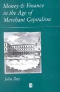 Money and Finance in the Age of Merchant Capitalism