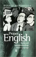 Proper English: Myths and Misunderstandings about Language