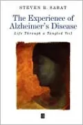 The Experience of Alzheimer's Disease: Life Through a Tangled Veil