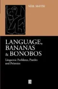 Language, Bananas and Bonobos : Linguistic Problems, Puzzles and Polemics