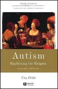 Autism : Explaining the Enigma