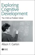 Exploring Cognitive Development: The Child As Problem Solver
