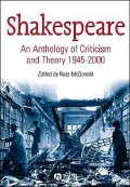 Shakespeare: An Anthology of Criticism and Theory 1945-2000