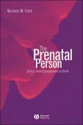 The Prenatal Person: Ethics from Conception T