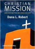 Christian Mission: How Christianity Became a World Religion