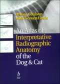 An Atlas of Interpretative Radiographic Anatomy of the Dog and Cat