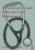Physician's Guide to Health Care Management