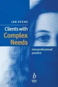 Clients with Complex Needs: Interprofessional Practice