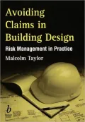 Avoiding Claims in Building Design : Risk Management in Practice