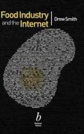 Food Industry and the Internet Food Industry and the Internet: Making Real Money in the Virtual World Making Real Money in the Virtual World