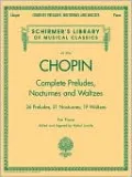 Complete Preludes, Nocturnes and Waltzes: Piano Solo