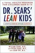 Dr. Sears' L.E.A.N. Kids: A 12-Week Program for Total Health for Children Ages 6-11
