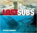 Lost Subs: From the Hunley to the Kursk, the Greatest Submarines Ever Lost -- and Found