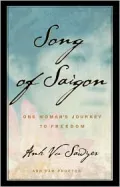 Song of Saigon: One Woman's Journey to Freedom