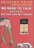 We Need to Talk. But First, Do You Like My Shoes?: Dress Codes for Dumping Your Man
