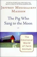 The Pig Who Sang to the Moon: The Emotional World of Farm Animals