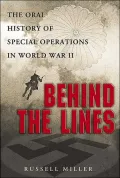 Behind the Lines: The Oral History of Special Operations in World War II