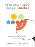 100 Simple Secrets of Happy Families: What Scientists Have Learned and How You Can Use It