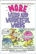 More Weird and Wonderful Words