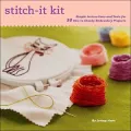 Stitch-It Kit: Classic to Cool Embroidery Projects