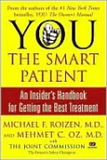 You, the Smart Patient: An Insider's Handbook for Getting the Best Treatment