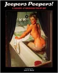 Jeepers Peepers!: A Gallery of American Pin-Up Art