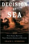 Decision at Sea: Five Naval Battles That Defined America