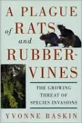 A Plague of Rats and Rubbervines: The Growing Threat of Species Invasions