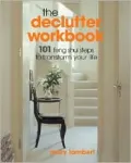 The Declutter Workbook: 101 Feng Shui Steps to Transform Your Life