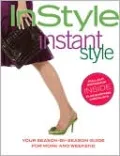 In Style: Instant Style: Your Season-by-Season Guide for Work and Weekend