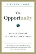 The Opportunity: America's Moment to Alter History's Course