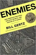 Enemies: How America's Foes Steal Our Vital Secrets--and How We Let It Happen