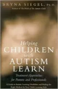 Helping Children with Autism Learn: Treatment Approaches for Parents and Professionals