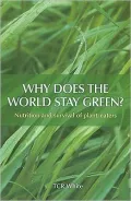 Why Does the World Stay Green?
