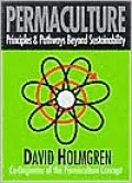 Permaculture: Principles and Pathways Beyond Sustainability