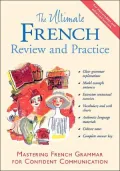 The Ultimate French Review and Practice: Mastering French Grammar for Confident Communication