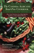 Candida Albican Yeast-Free Cookbook, the : How Good Nutrition Can Help Fight the Epidemic of Yeast-Related Diseases