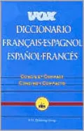 Vox Diccionario Francais-Espagnol/Espanol-Frances: Concis et Compact/Concisco y Compacto