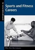 Opportunities in Sports and Fitness Careers (Opportunities in ...)