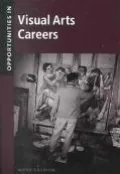 Opportunities in Visual Arts Careers