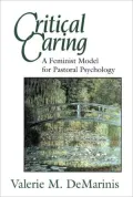 Critical Caring: A Feminist Model for Pastoral Psychology