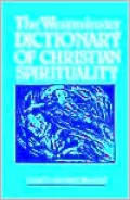 The Westminster Dictionary of Christian Spirituality