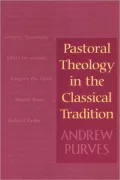 Pastoral Theology in the Classical Tradition