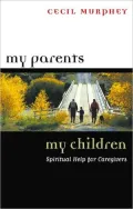 My Parents, My Children: Spiritual Help for Caregivers