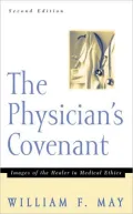 The Physician's Covenant: Images of the Healer in Medical Ethics