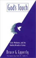 God's Touch: Faith, Wholeness and the Healing Miracles of Jesus