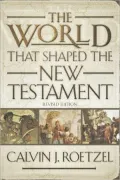 The World That Shaped the New Testament