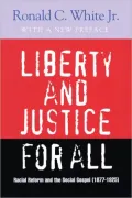 Liberty and Justice for All : Racial Reform and the Social Gospel (1877-1925)