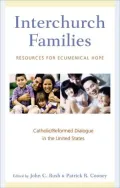 Interchurch Families: Resources for Ecumenical Hope: Catholic/Reformed Dialogue in the United States