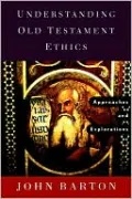 Understanding Old Testament Ethics: Approaches and Explorations